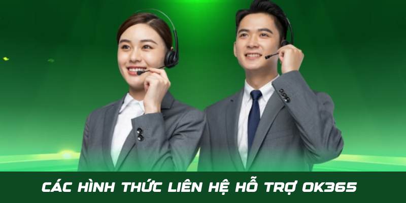 Các hình thức liên hệ nhận hỗ trợ OK365 nhanh chóng