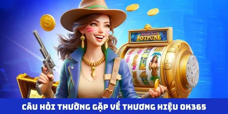 Câu hỏi được quan tâm nhiều về thương hiệu website OK365