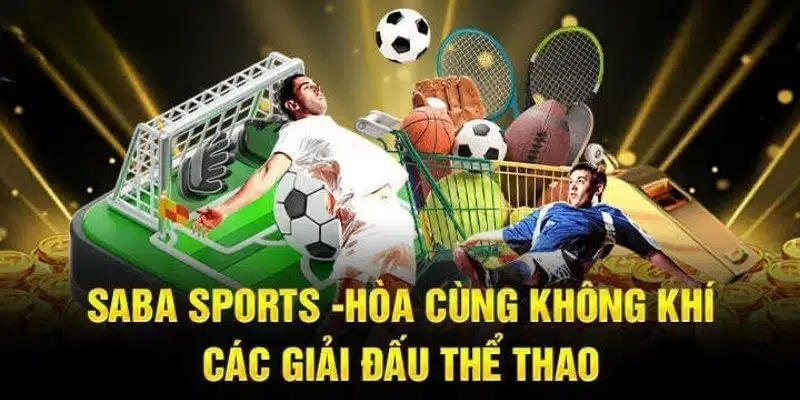 Saba sports là một hình thức giải trí hay sảnh cá cược thể thao đỉnh cao