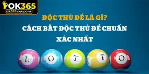 Soi Cầu Độc Thủ Đề: Mẹo Hay Dự Đoán Chính Xác Trên OK365