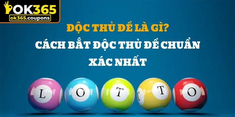 Soi Cầu Độc Thủ Đề: Mẹo Hay Dự Đoán Chính Xác Trên OK365