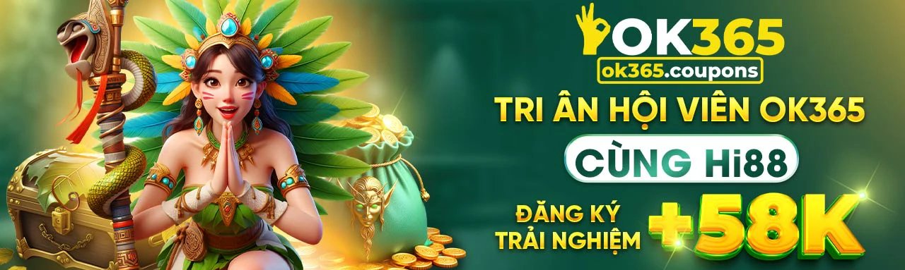 Tri Ân Hội Viên OK365 cùng Hi88